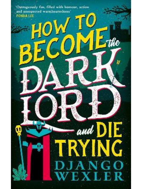 HOW TO BECOME THE DARK LORD AND DIE TRYING PB