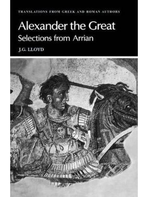 Alexander the Great : Selections from Arrian HC