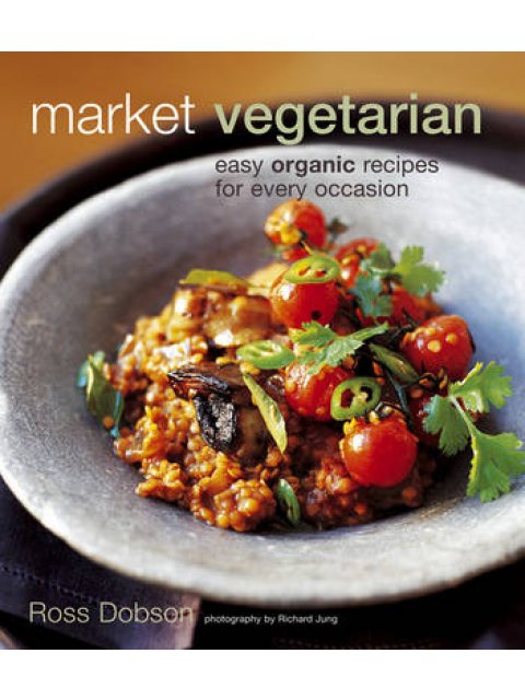 MARKET VEGETARIAN EASY ORGANIC RECIPIES HC COFFEE TABLE BK.