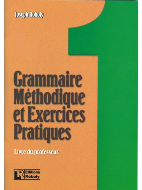 GRAMMAIRE METHODIQUE DE FRANCAIS ET EXERCICES PRATIQUES 1 PROFESSEUR