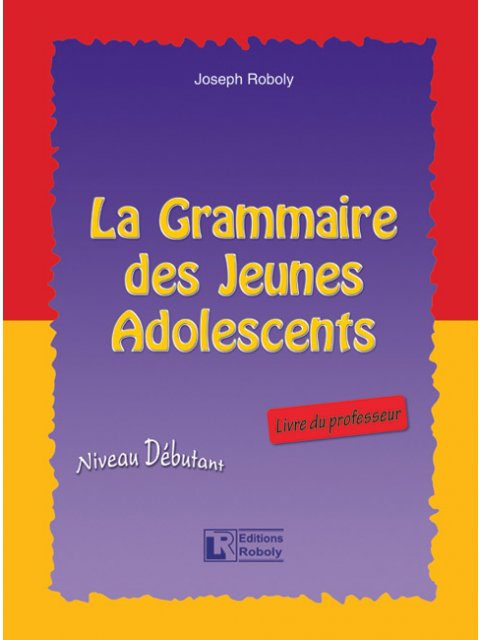 LA GRAMMAIRE DES JEUNES ADOLESCENTS PROFESSEUR