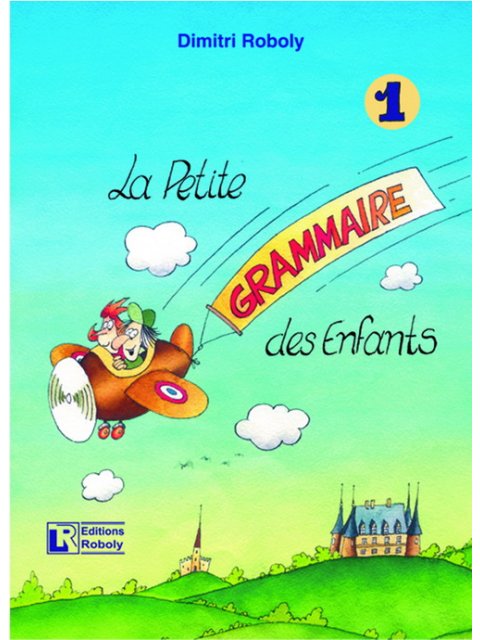 LA PETIT GRAMMAIRE DES ENFANTS 1 METHODE