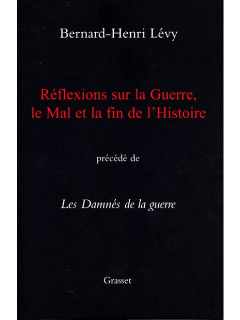 REFLEXIONS SUR LA GUERRE,LE MAL ET LA FIN DE L'HISTOIRE