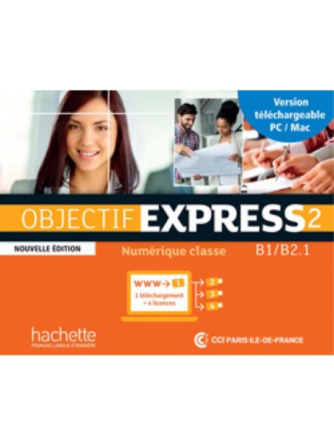 OBJECTIF EXPRESS 2 B1 + B2.1 MANUEL NUMERIQUE ENSEIGNANT N/E