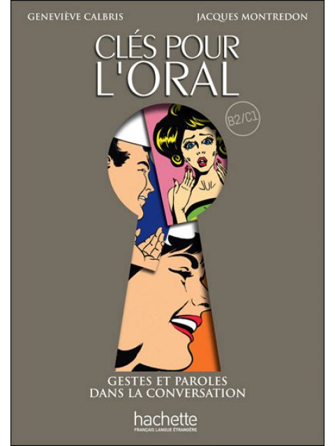 CLES POUR L'ORAL (+ DVD) B2 + C1