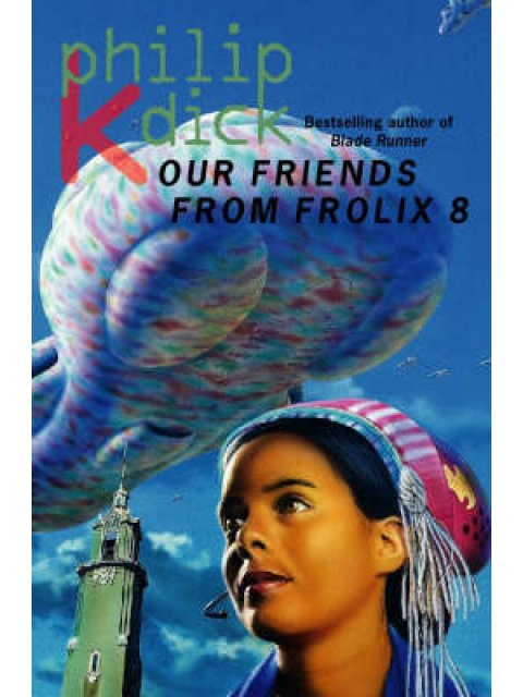 OUR FRIEND FROM FROLIX 8 PB B FORMAT