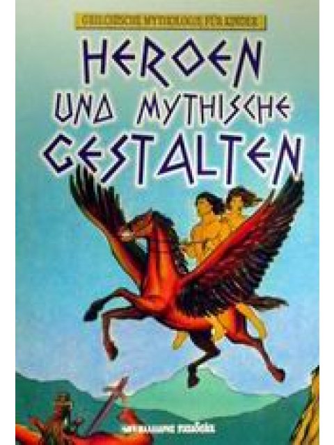 HEROEN UND MYTHISCHE GESTALTEN