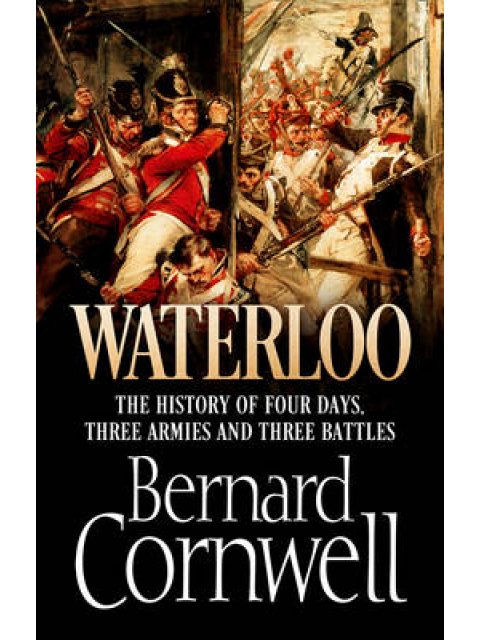 WATERLOO: THE HISTORY OF FOUR DAYS PB