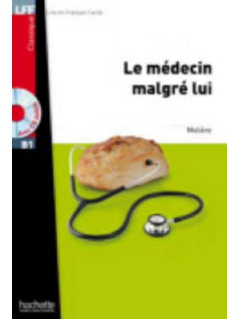 LFF :LE MEDECIN MALGRE LUI B1 (+ AUDIO CD)