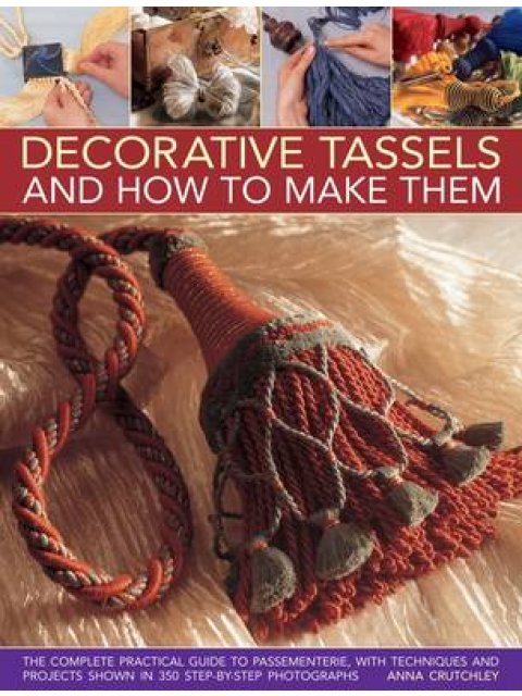 DECORATIVE TASSELS AND HOW TO MAKE THEM PIONEERING APPROACHES TO SCIENCE AND MANAGEMENT HC