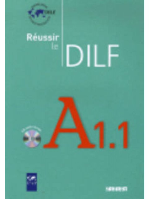 REUSSIR LE DILF A1.1 (+ CD)