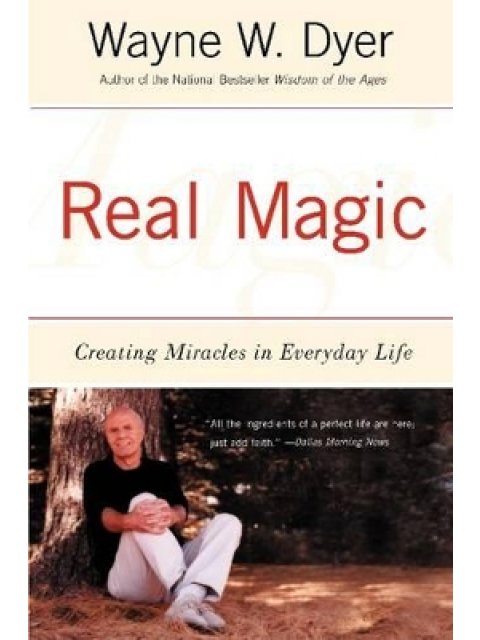 REAL MAGIC : CREATING MIRACKES IN EVERYDAY LIFE PB