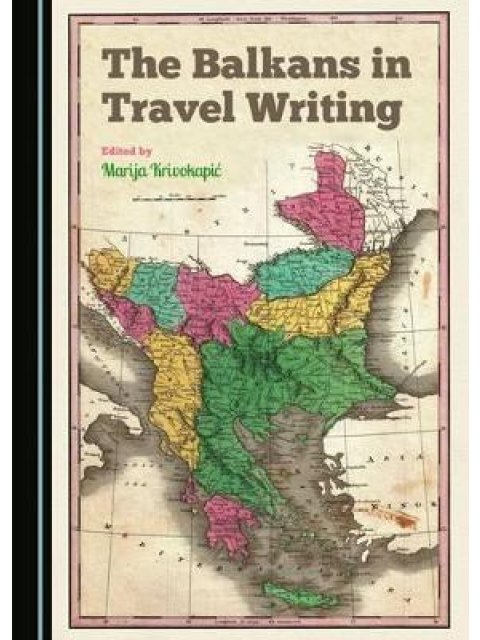 THE BALKANS IN TRAVEL WRITING