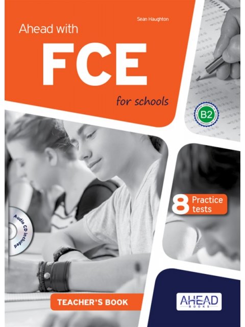 AHEAD WITH FCE FOR SCHOOLS B2 PRACTICE TESTS TCHR'S