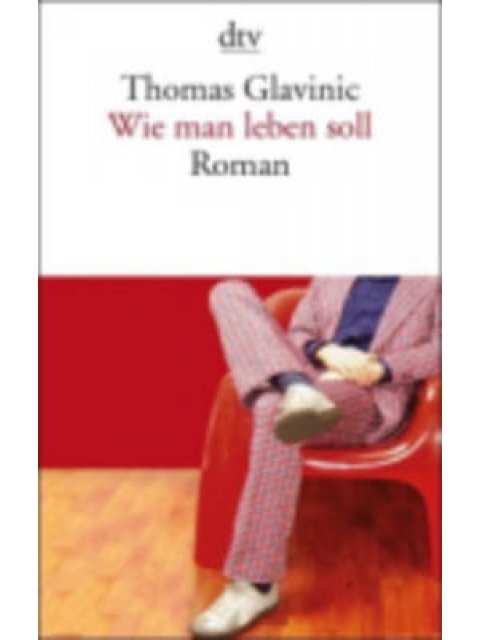 WIE MAN LEBEN SOLL: ROMAN PB