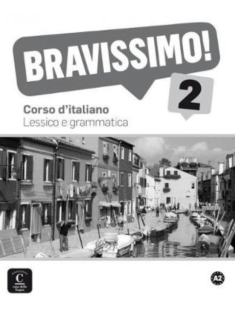 BRAVISSIMO! 2 LESSICO E GRAMMATICA
