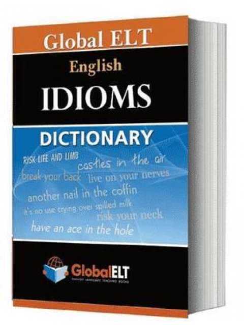 GLOBAL ELT-ENGLISH IDIOMS DICTIONARY PB
