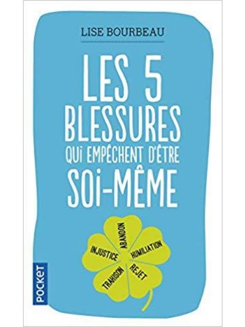 LES CINQ BLESSURES QUI EMPECHENT D'ETRE SOI-MEME  POCHE