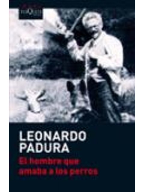 EL HOMBRE QUE AMABA A LOS PERROS  TAPA BLANDA