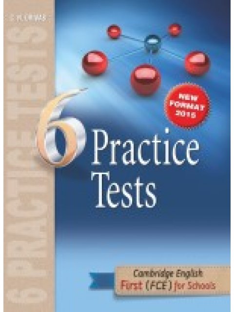 CAMBRIDGE ENGLISH FIRST FOR SCHOOLS 6 PRACTICE TESTS