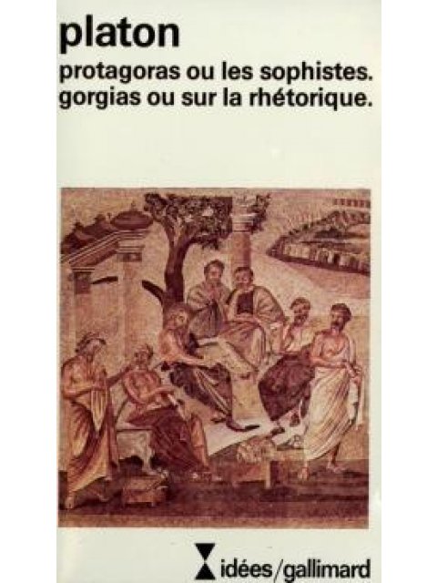 PROTAGORAS OU LES SOPHISTES-GORGIAS OU SUR LA RHETORIQUE POCHE