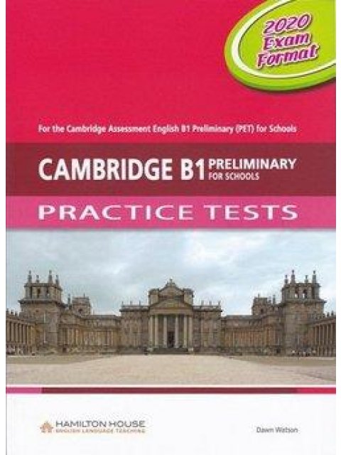 CAMBRIDGE B1 PRELIMINARY (PET) FOR SCHOOLS PRACTICE TESTS TCHR'S 2020 EXAM FORMAT