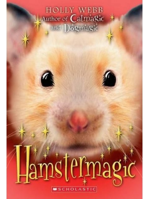 SCHOLASTIC ANIMAL MAGIC: HAMSTER MAGIC