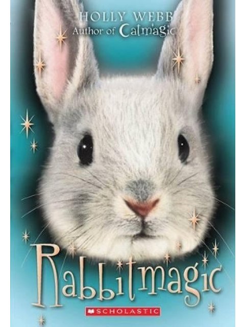 SCHOLASTIC ANIMAL MAGIC: RABBIT MAGIC