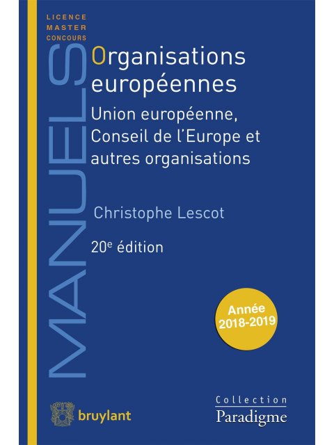 ORGANISATIONS EUROPEENNES - UNION EUROPEENNE, CONSEIL DE L'EUROPE ET AUTRES ORGANISATIONS