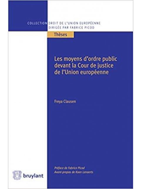 LES MOYENS D'ORDRE PUBLIC DEVANT LA COUR DE JUSTICE DE L'UNION EUROPEENNE