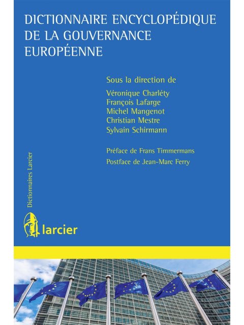 DICTIONNAIRE ENCYCLOPEDIQUE DE LA GOUVERNANCE EUROPEENNE 