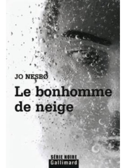 LE BONHOMME DE NEIGE - UNE ENQUETE DE L'INSPECTEUR HARRY HOLE