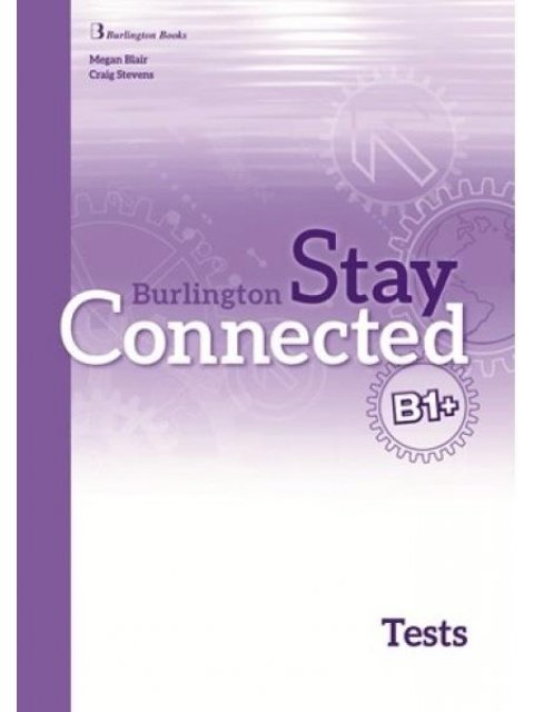 STAY CONNECTED B1+ TCHR'S TEST