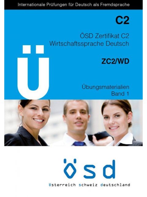 OSD ZERTIFIKAT C2 WIRTSCHAFTSSPRACHE DEUTSCH ZC2/WD ÜBUNGSMATERIALIEN (+ CD)