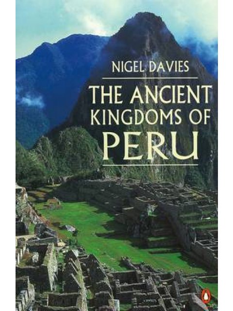 THE ANCIENT KINGDOMS OF PERU PB B FORMAT