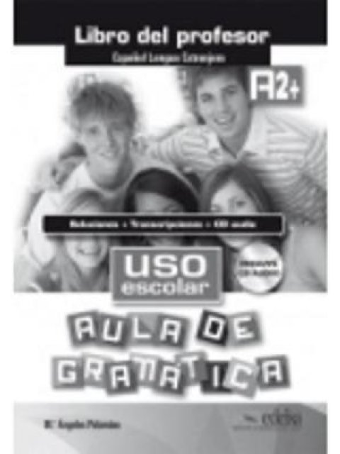 USO ESCOLAR AULA DE GRAMATICA A2+ PROFESOR (+ CD)