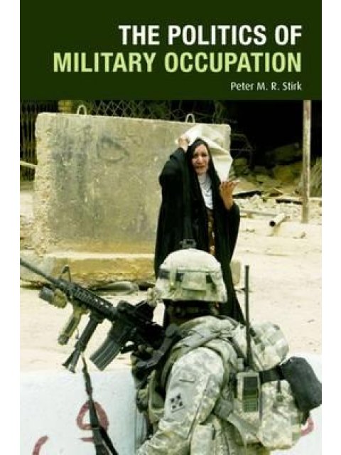 THE POLITICS OF MILITARY OCCUPATION