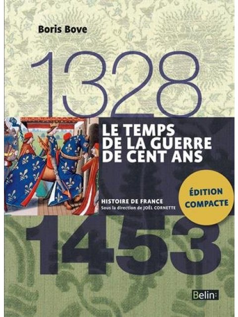 LE TEMPS DE LA GUERRE DE CENT ANS (1328-1453)