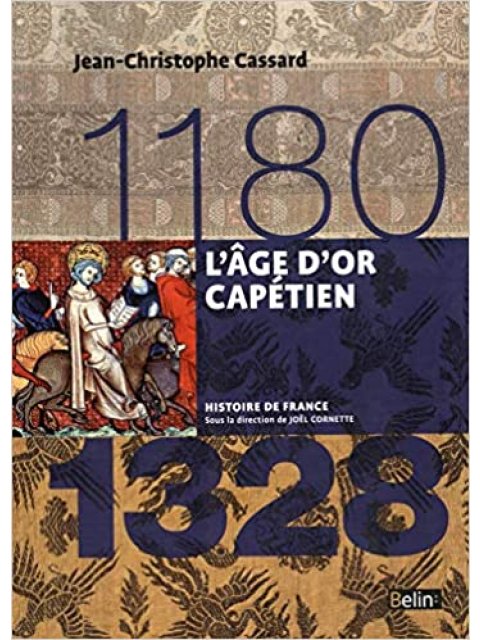 L'AGE D'OR CAPETIEN (1180-1328)