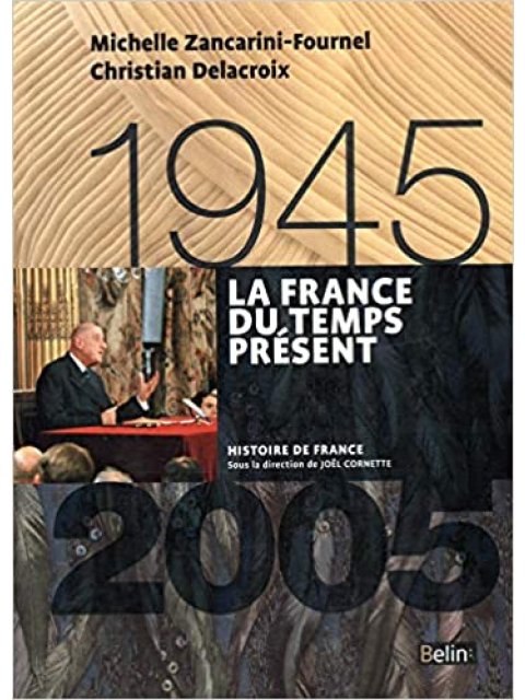 LA FRANCE DU TEMPS PRESENT (1945-2005)