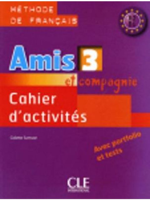 AMIS ET COMPAGNIE 3 A2 + B1 CAHIER (+ AUDIO CD)