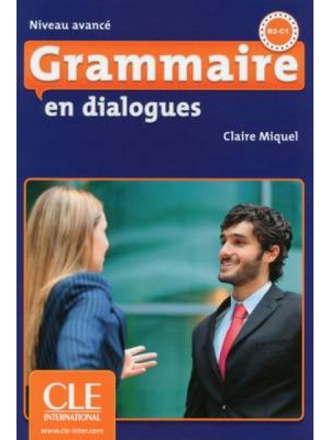 GRAMMAIRE EN DIALOGUES B2 + C1 AVANCE (+ CD) 2ND ED