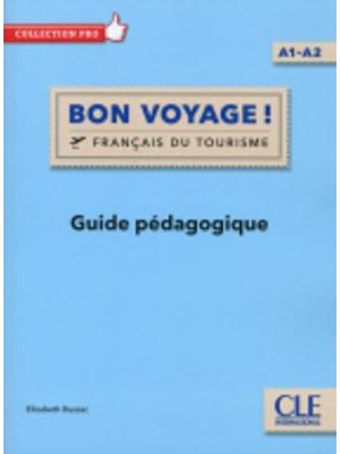 BON VOYAGE! FRANCAIS DU TOURISME A1-A2 PROFESSEUR