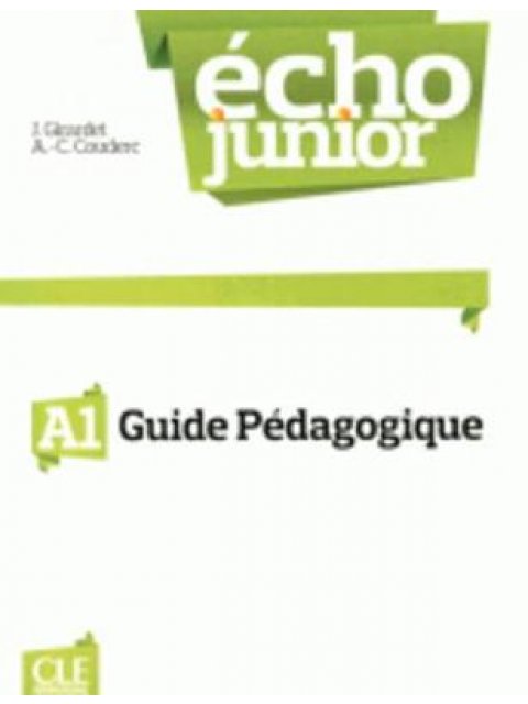 ÉCHO JUNIOR A1 GUIDE PEDAGOGIQUE