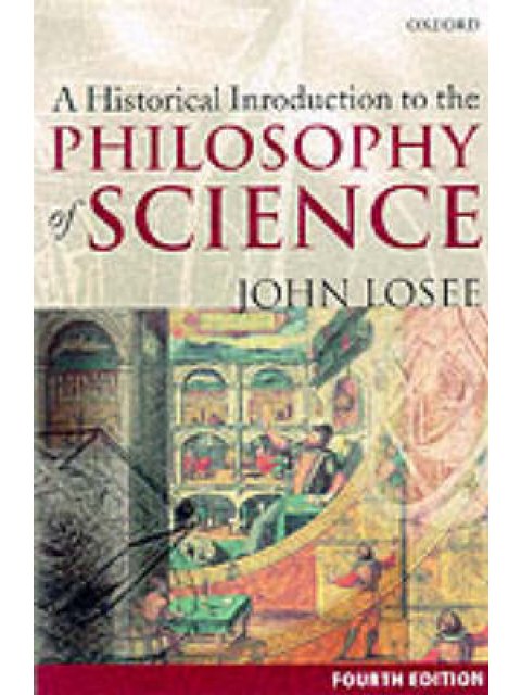 A HISTORICAL INTRODUCTION TO THE PHILOSOPHY OF SCIENCE