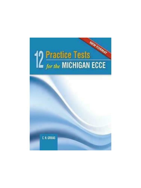 12 PRACTICE TESTS FOR THE MICHIGAN ECCE SB NEW FORMAT 2021