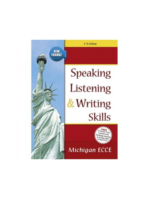 SPEAKING LISTENING & WRITING SKILLS MICHIGAN ECCE SB (+ 6 PRACTICE TESTS) NEW FORMAT 2021