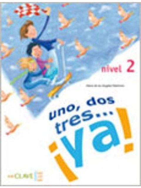 UNO DOS Y TRES! 2 A1 + A2 ALUMNO (+ AUDIO DOWNLOADABLE)