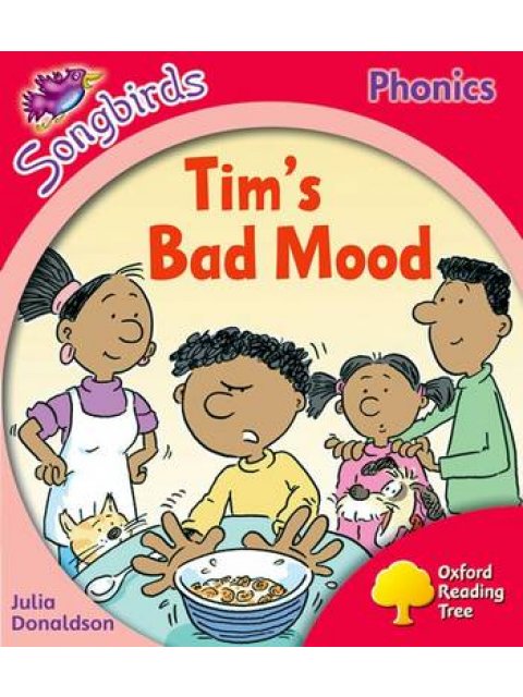 OXFORD READING TREE SONGBIRDS 4: TIM'S BAD MOOD : MORE SONGBIRDS PHONICS PB