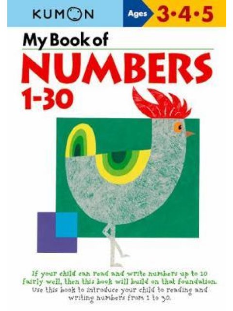 MY BOOK OF NUMBERS, 1-30 ( KUMON'S PRACTICE BOOKS )